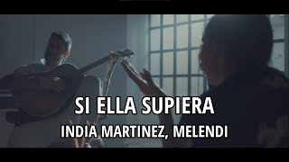 India Martinez Melendi  Si ella supiera LetraLyrics [upl. by Hanshaw871]