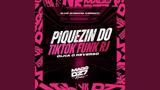 Piquezin do Tik Tok Funk RJ Olha o Reverso [upl. by Zeta451]