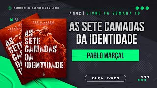 Audiobook Completo  As Sete Camadas da Identidade  Pablo Marçal [upl. by Eliathas536]