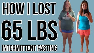 Intermittent Fasting Before and After How I Lost 65 Pounds [upl. by Aratahc]