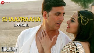 Shaayraana  Lyrical  Holiday  Arijit Singh  Akshay Kumar Sonakshi Sinha  Pritam  Irshad Kamil [upl. by Eilrahc]