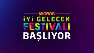 MİGROS İYİ GELECEK FESTİVALİ 5 NİSANDA BAŞLIYOR [upl. by Allemrac]