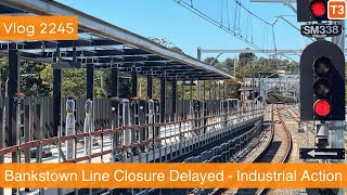 Sydney Trains Vlog 2245 Bankstown Line Closure Delay  Industrial Action [upl. by Terrej]