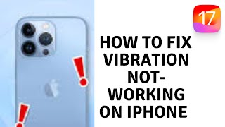 How To Vibration Is Not Working On iPhone IOS 17 [upl. by Lashond]