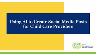 Using AI to Create Social Media Posts for Child Care Providers [upl. by Nomzzaj825]