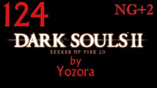 Dark Souls II Seeker of Fire 20 Lighting Engine Ep 124 NG2 Aava amp more Unfrozen Eleum Loyce [upl. by Satsoc]