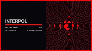 Interpol  quotInto the Nightquot Official Audio [upl. by Lunetta]