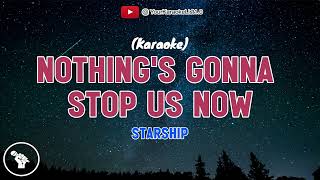 NOTHINGS GONNA STOP US NOW  Starship KARAOKE VERSIONYKL [upl. by Nalim]