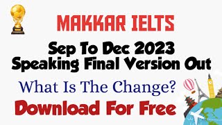 MAKKAR IELTS Speaking September To December 2023 Final Version  Speaking PDF Final Version Out [upl. by Abbott]