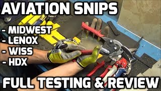 Aviation Snips  Full Testing amp Review  Midwest Wiss Lenox amp HDX [upl. by Odraode]