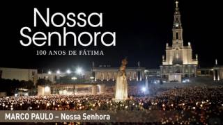 Marco Paulo  Nossa Senhora [upl. by Alleuol]