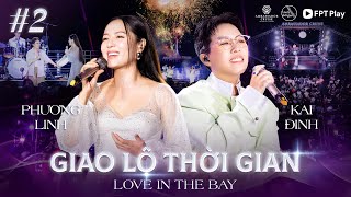 Giao Lộ Thời Gian  Love In The Bay 2  PHƯƠNG LINH bắt tay KAI ĐINH quottrộm hitquot của Phương Ly [upl. by Yniar]