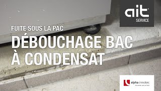 Dépannage Fuite sous la PAC – Débouchage bac à condensat [upl. by Lavoie]