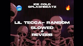 RANSOM Lil Tecca  Slowed  Reverb  Ice Cold SplashBeatz [upl. by Herrick]