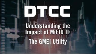 Understanding the Impact of MiFID II The GMEI Utility [upl. by Qidas312]