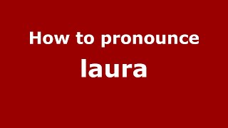 How to Pronounce Laura  PronounceNamescom [upl. by Refinnaj172]