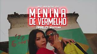 MC Menor JP  Menina de Vermelho PABLO BOOTLEG [upl. by Einaffit]