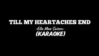 TILL MY HEARTACHES END KARAOKE [upl. by Carol]