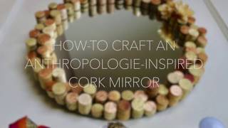 How To Craft an AnthropologieInspired Cork Mirror [upl. by Eimirej]