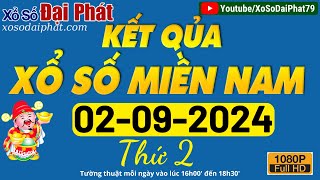 Xổ Số Miền Nam Đại Phát 02092024  Trực Tiếp XSMN Ngày 02 Tháng 09  Xổ Số Đại Phát Miền Nam [upl. by Garett122]