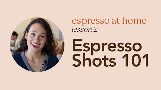 Espresso Shots 101  Espresso at Home Lesson 2 [upl. by Zorina]