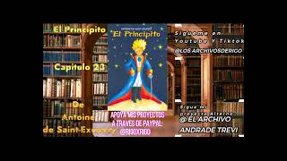 El principito  Audiolibro  Capitulo 23 [upl. by Greggory]