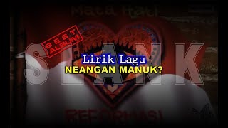 SLANK  NEANGAN MANUK  MATA HATI REFORMASI  LIRIK [upl. by Nodnal521]