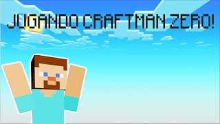 Jugando Craftman Zero [upl. by Issi615]