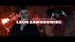 SZOKU X SADOCH  Leon Zawodowiec prodCzaha Cut Dj Adach [upl. by Pollock834]