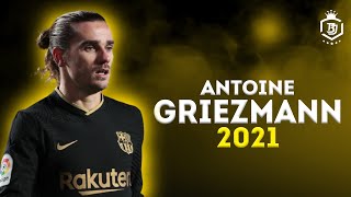 Antoine Griezmann 2021  Skills amp Goals  HD [upl. by Eisserc905]