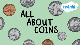 All About Coins for Kids  American Coins Explained for Kids  Money Learning Video  Twinkl USA [upl. by Rentschler531]