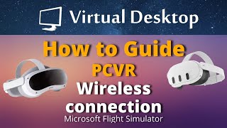 How to Guide  Virtual Desktop for Wireless VR  Quest 3 amp Pico 4  Microsoft Flight Simulator [upl. by Tuneberg716]