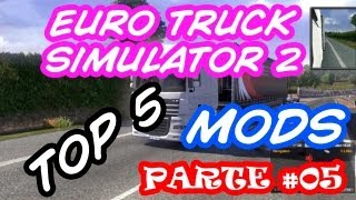 Top 5 MODs para Euro Truck Simulator 2  Parte V [upl. by Dorice]