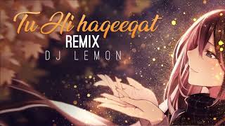 Tu Hi Haqeeqat Remix Dj Lemon Tum Mile [upl. by Eruot72]