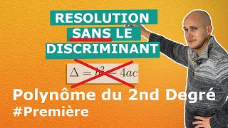 Résoudre une équation du 2nd degré SANS le Discriminant  Première [upl. by Esilram]