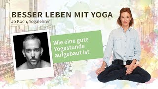 29 Wie eine gute Yogastunde aufgebaut ist – Sequencing mit Yogalehrer Jo Koch [upl. by Eenolem]