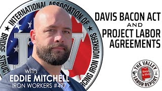 The Davis Bacon Act amp Project Labor Agreements  Eddie Mitchell IW 477 [upl. by Atinwahs]