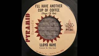 Lloyd Kaye  Ill Have Another Cup Of Coffee Then Ill Go Country [upl. by Hadik]