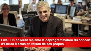 Lille  Un collectif réclame la déprogrammation du concert d’Enrico Macias en raison de ses propos [upl. by Lavery]