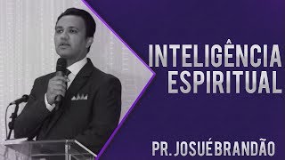 Pr Josué Brandão  Inteligência Espiritual [upl. by Nailluj]