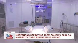 Modernong operating room complex para sa maternity care binuksan sa MTCMC  CLTV36 News Clip [upl. by Trin]