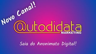 MEU NOVO CANAL AUTODIDATA MARKETING â€“ TUTORIAIS DE MARKETING DIGITAL PARA PRESTADORES DE SERVIÃ‡OS [upl. by Cahn]