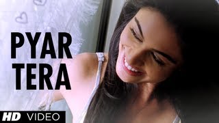 Pyar Tera Official Song  Luv U Soniyo  Tanuj Virwani Neha Hinge [upl. by Nerak868]