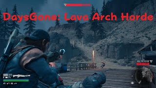 DAYS GONE Lava Arch Horde [upl. by Chevy751]