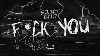 Silent Child  Fk You Lyric Video [upl. by Alak]