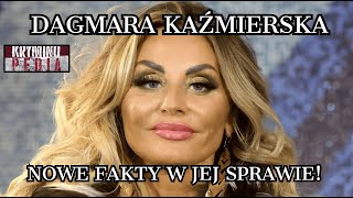 DAGMARA KAŹMIERSKA  NOWE FAKTY W SPRAWIE JEJ MROCZNEJ PRZESZŁOŚCI PODSUMOWANIE DONIESIEŃ [upl. by Swarts]