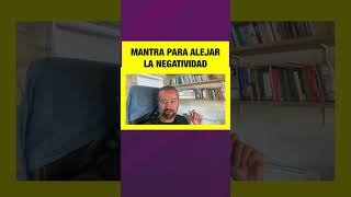 MANTRA PARA ALEJAR LA NEGATIVIDAD [upl. by Talia]