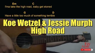 Koe Wetzel amp Jessie Murph  High Road Guitar Chords cover [upl. by Yllac960]