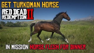 How To Get TURKOMAN HORSE in Mission HORSE FLESH FOR DINNER  Chapter 3  RDR2 [upl. by Nasho]