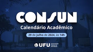 297  Reunião do Conselho Universitário sobre o Calendário Acadêmico da Graduação da UFU [upl. by Norrehs]